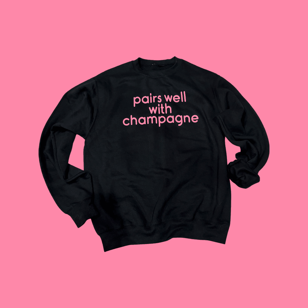 Pairs Well with Champagne Sweatshirt, Champagne Shirt
