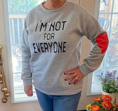 I’m Not for Everyone Sweatshirt with heart black pullover