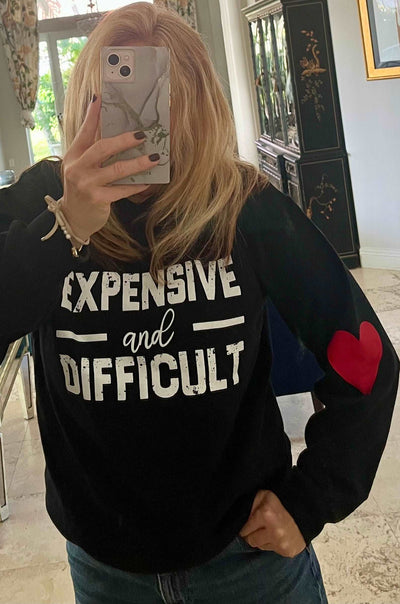 Expensive and Difficult Sweatshirt , Just being Honest Shirt