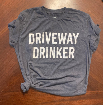 Driveway Drinker Shirt , Home Party Shirt , Neighbored Party Shirt , social distance shirt