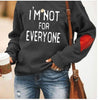 I’m Not for Everyone Sweatshirt with heart black pullover