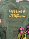 Live Like a Wildflower Sweatshirt