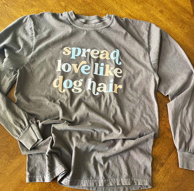 Spread Love Like Dog Hair T Shirt, Dog Lover Shirt , Dog Mom Shirt