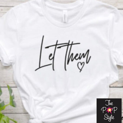 Let Them Shirt. Podcast Shirt. Motivational Shirt. Mental Wellness Shirt.