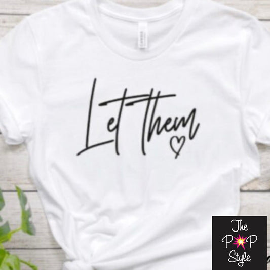 Let Them Shirt. Podcast Shirt. Motivational Shirt. Mental Wellness Shirt.