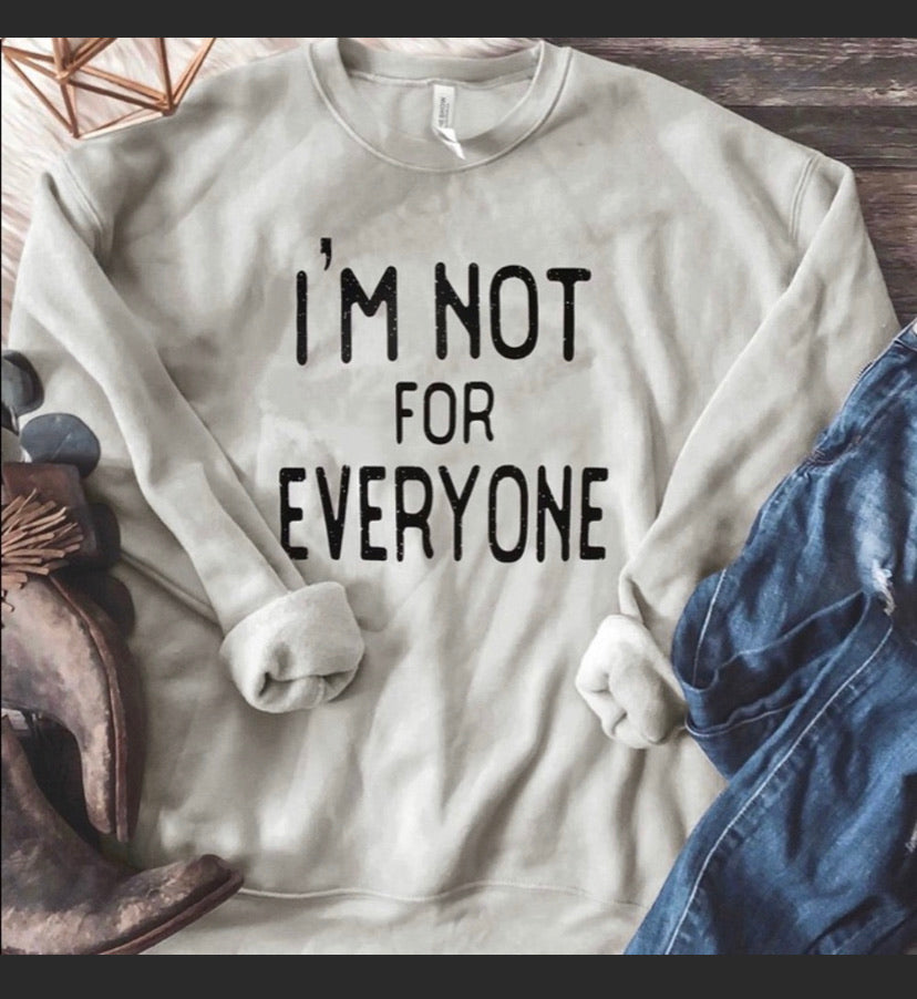 I’m Not for Everyone Sweatshirt,  Social Distance Shirt